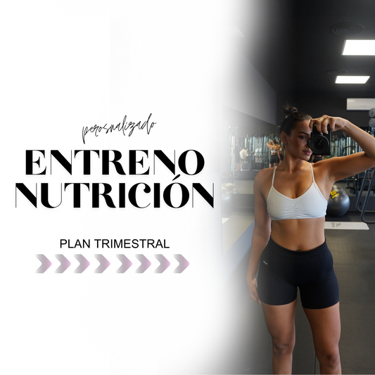 PLAN DE ENTRENAMIENTO Y NUTRICIÓN TRIMESTRAL